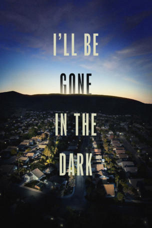 I'll Be Gone in the Dark_0001