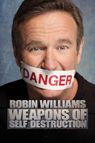Robin Williams: Weapons of Self Destruction