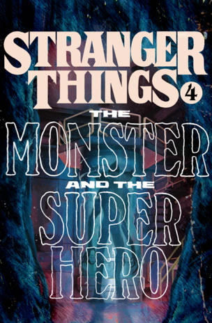 Stranger Things: The Monster And The Superhero